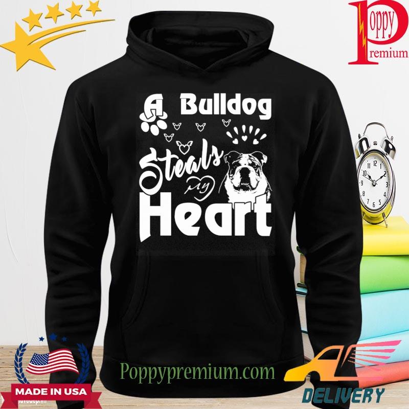 A Bulldog steals my heart s hoodie
