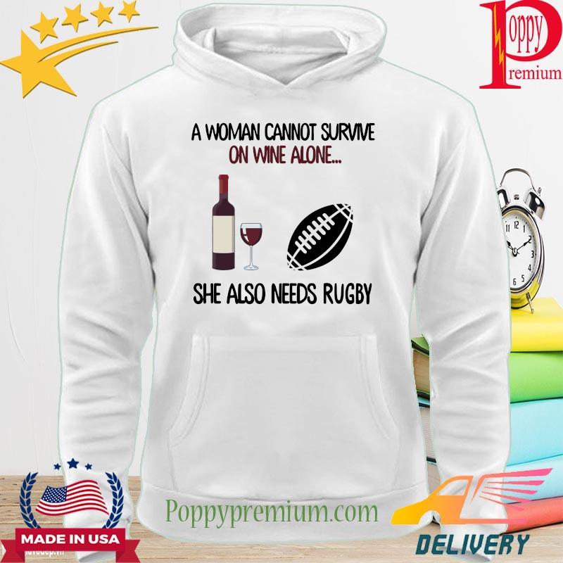 A woman cannot survive on wine alone she also needs Rugby s hoodie