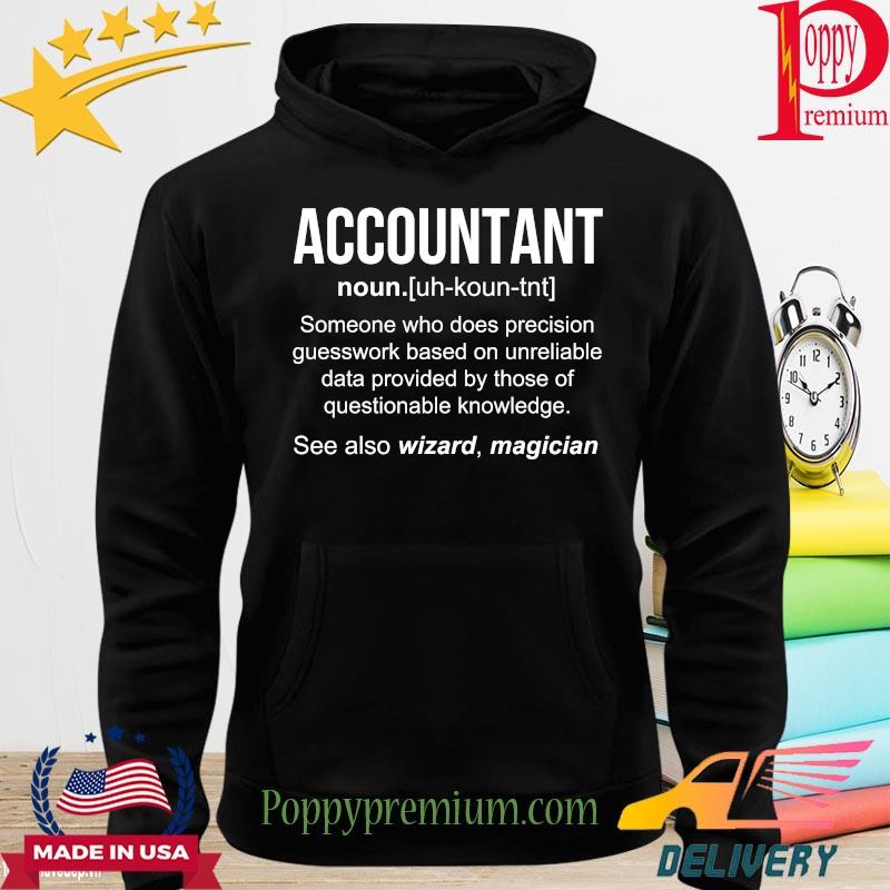 Accountant someone who does precision huesswork based see also wizad s hoodie