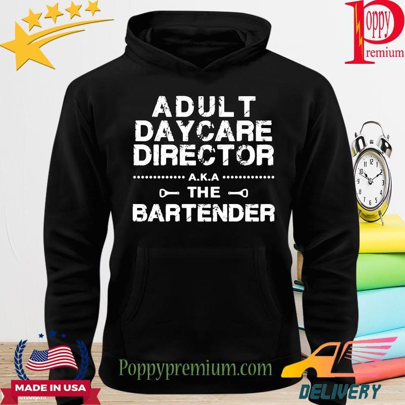 Adult daycare director the bartender s hoodie