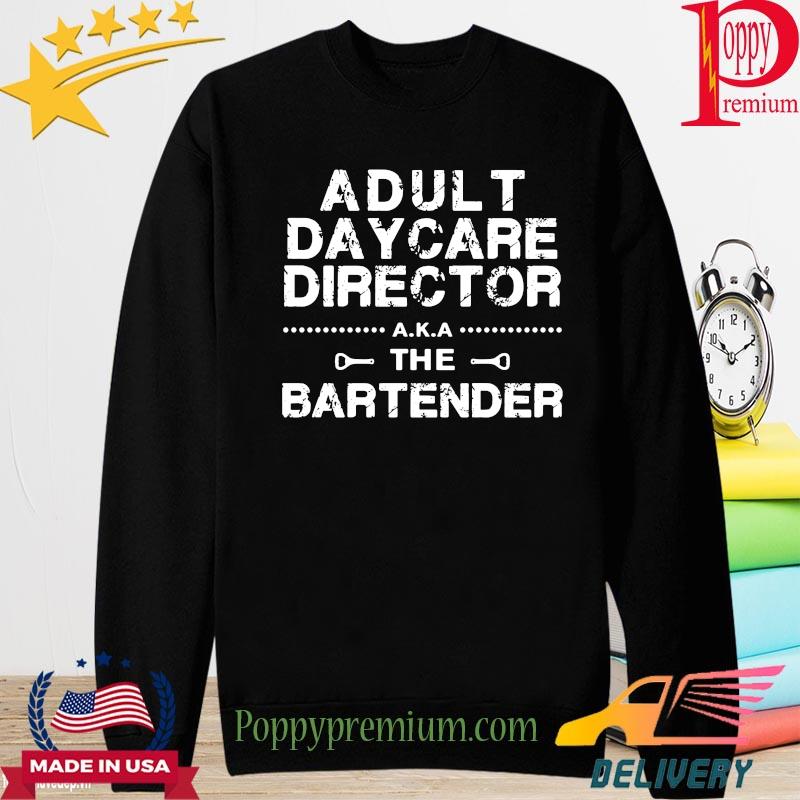 Adult daycare director the bartender s long sleeve