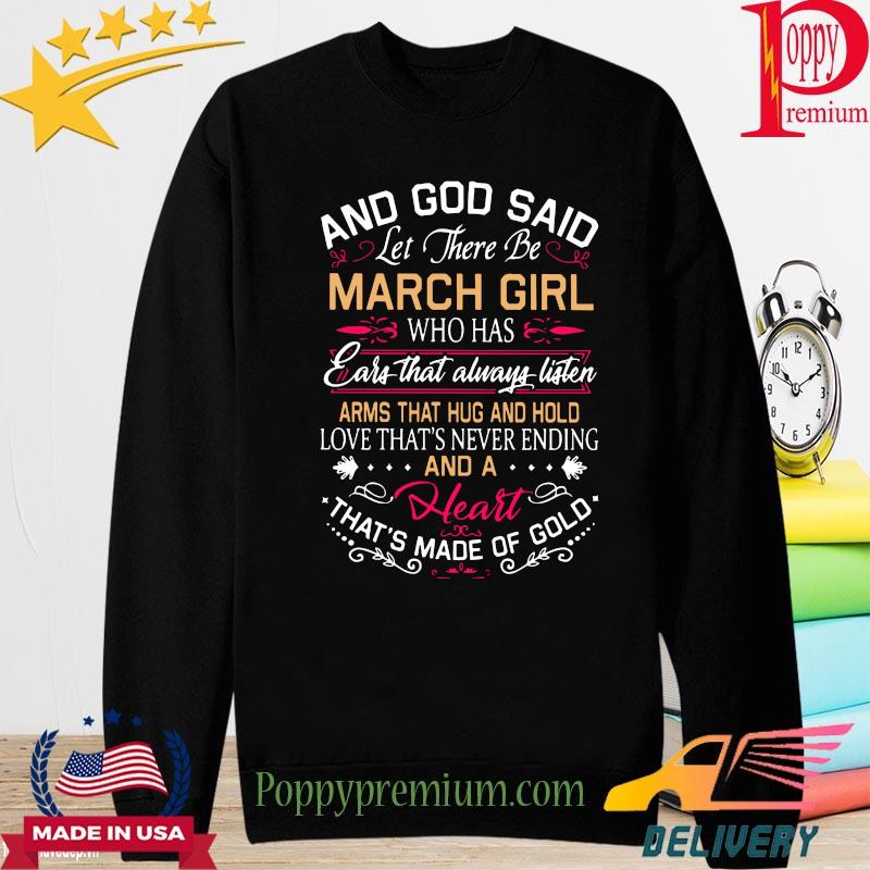 And God said let there be March girl who has a heart that's made of gold s long sleeve
