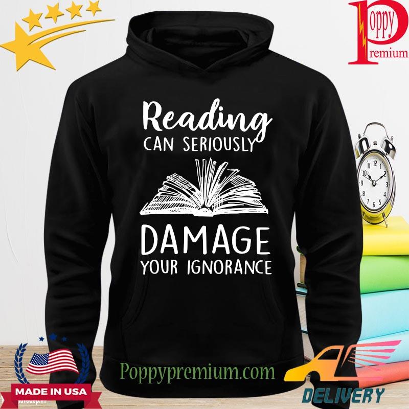 Book reading can seriously damage your Ignorance s hoodie