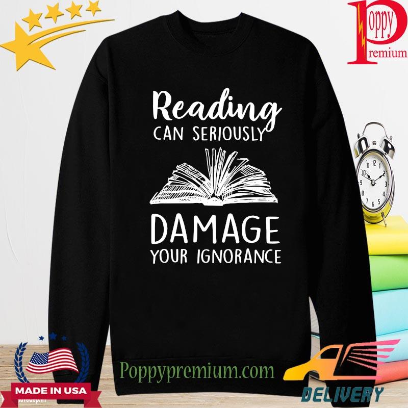 Book reading can seriously damage your Ignorance s long sleeve
