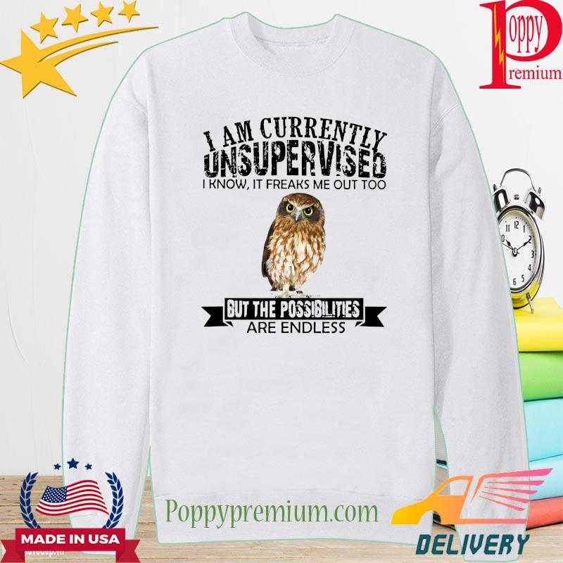 Burrowing Owl I am currently Unsupervised I know it freaks me out too but the possibilities are endless s long sleeve