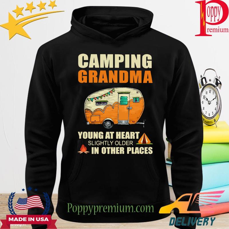 Camping Grandma young at heart slightly older in other places s hoodie