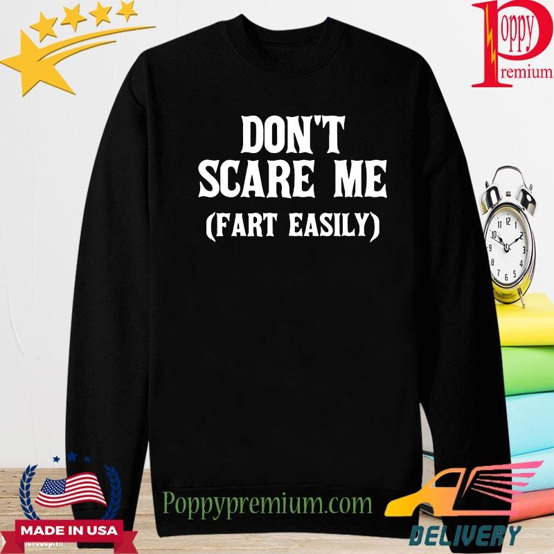 Don't scare me fart easily s long sleeve