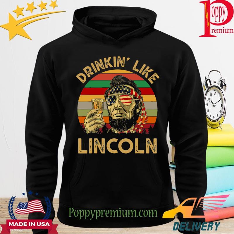 Drinkin' like Lincoln vintage s hoodie