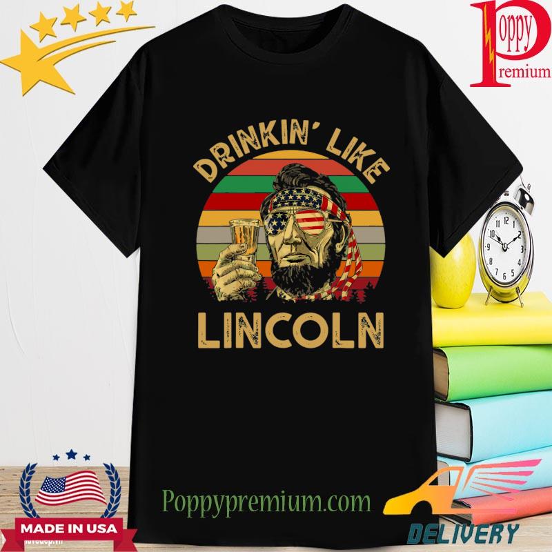 Drinkin' like Lincoln vintage shirt