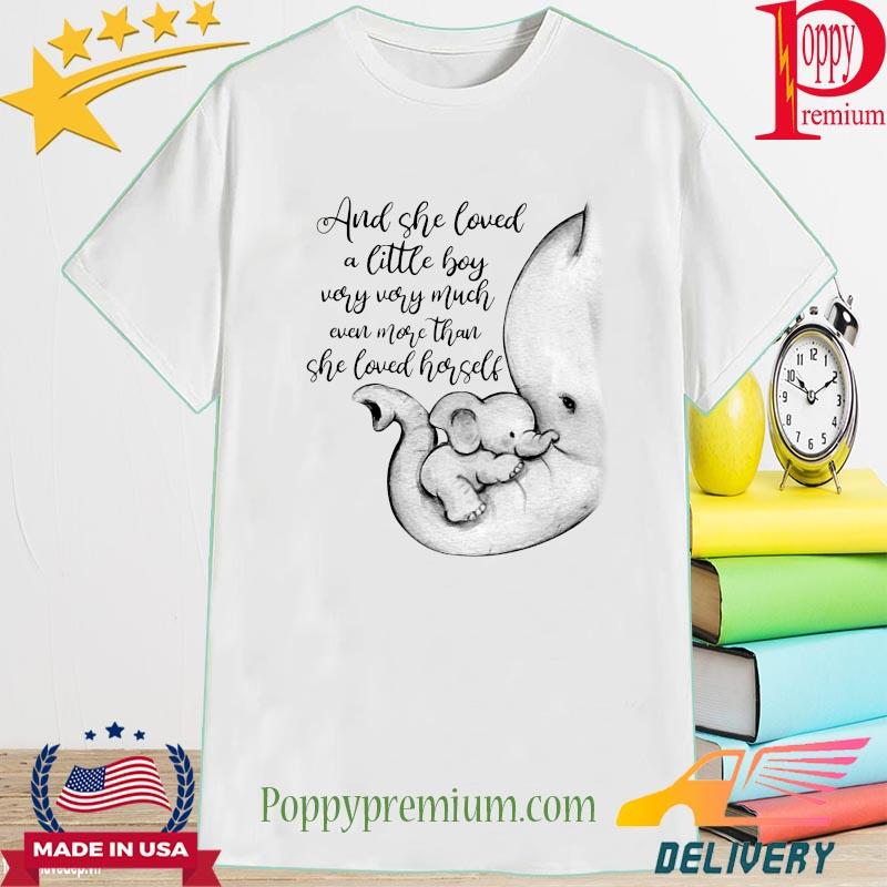 Elephant and she loved little boy very very much even more than she love herself shirt
