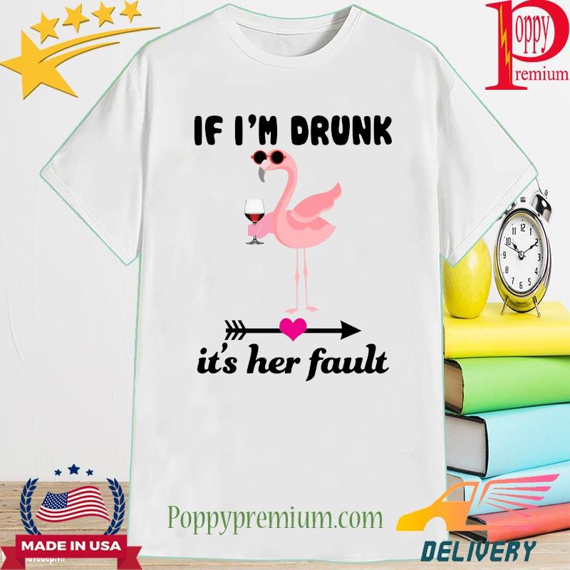 Flamingo I'm drunk it's her fault shirt