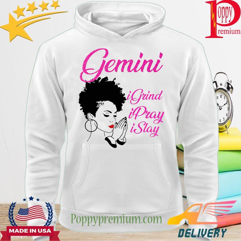 Gemini I Grind I pray I slay s hoodie