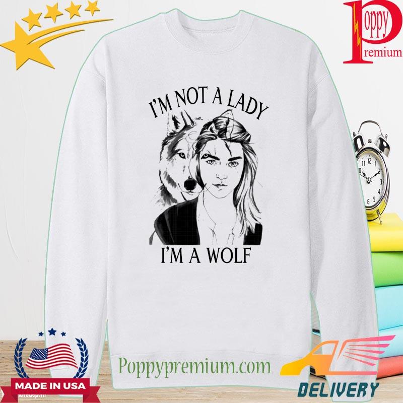 Girl I'm not a lady I'm a wolf s long sleeve