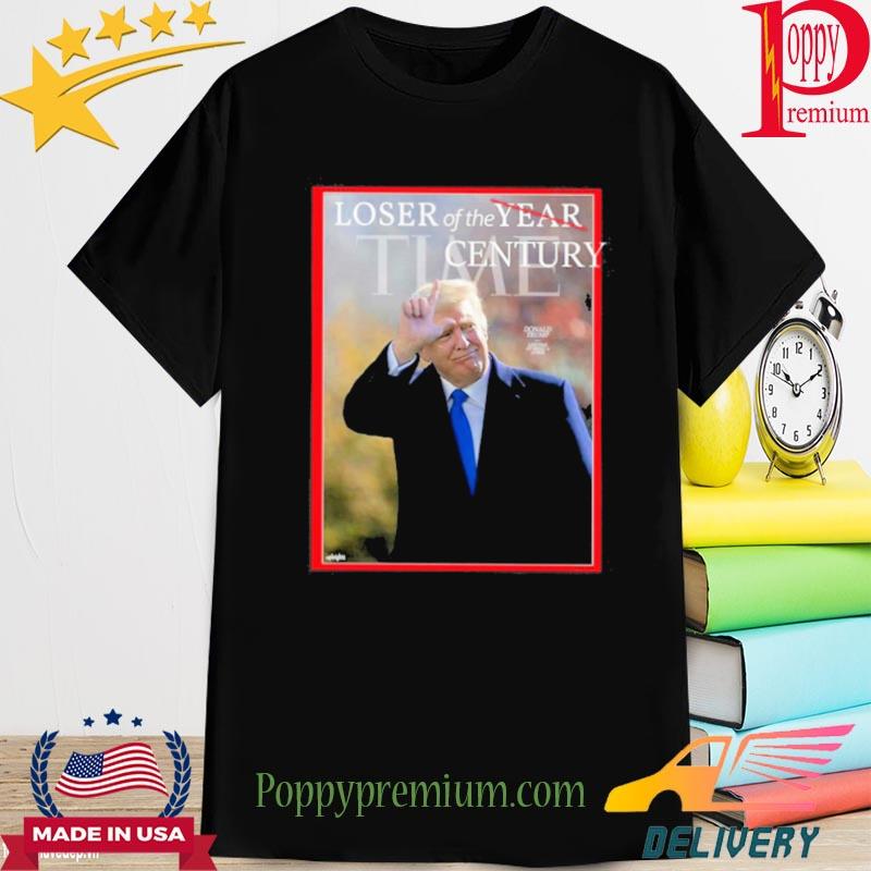 Loser Of The Year Century Donald Trump New 2022 Shirt