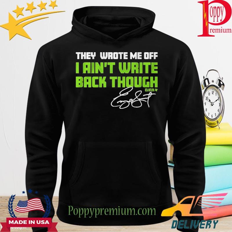 They Wrote Me Off I Ain’t Write Back Through Signature New 2022 Shirt hoodie