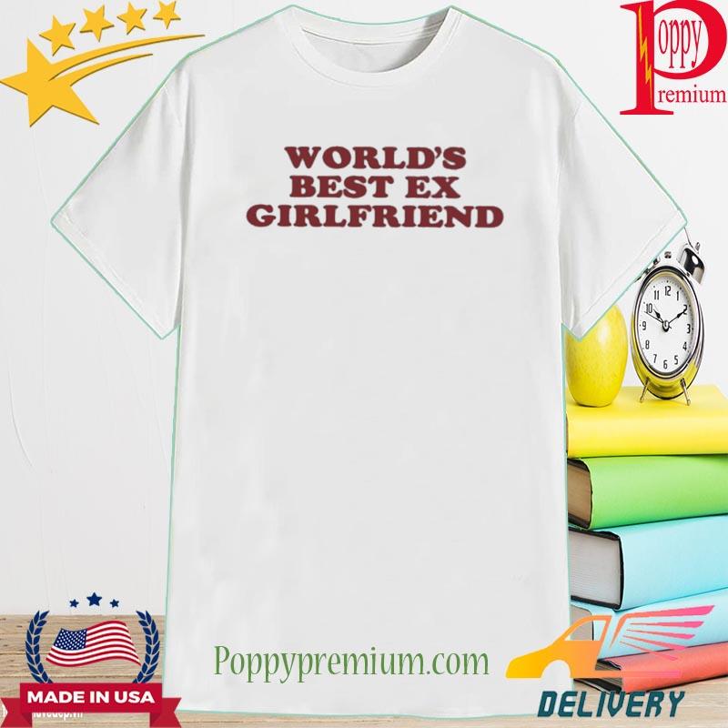World’s Best Ex Girlfriend New 2022 Shirt