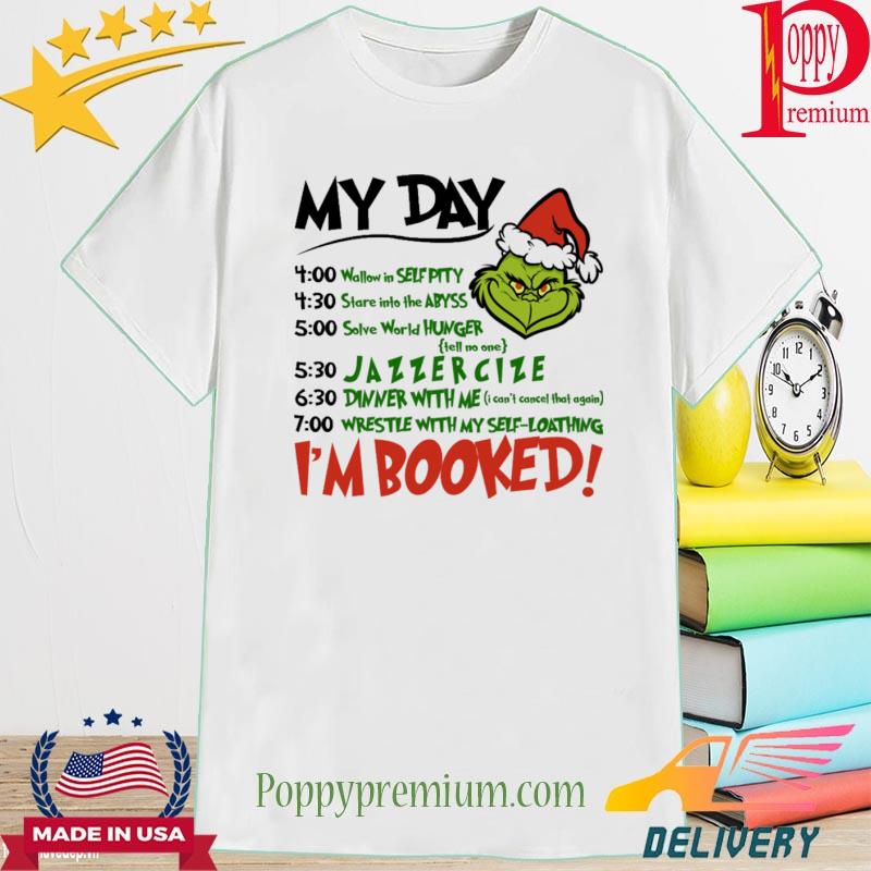 Cheap Grinch Face Im Booked Christmas Schedule The Grinch Shirt