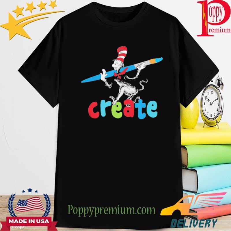 Dr. Seuss Create 2022 Shirt