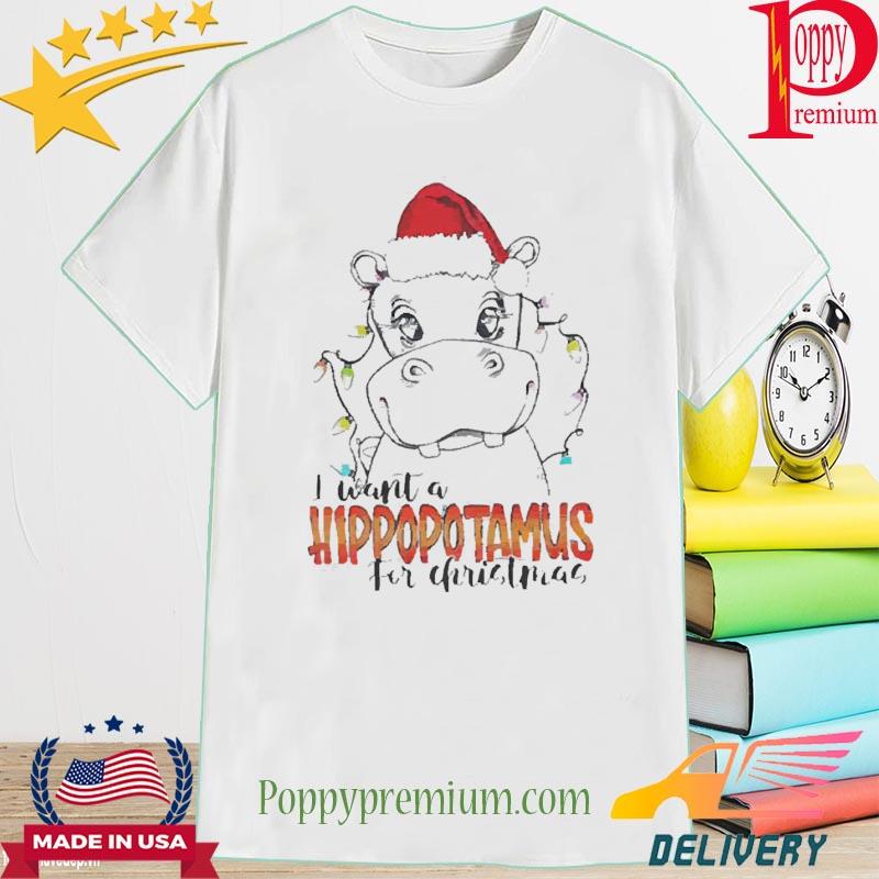 I want a hippopotamus for Christmas 2022 Shirt