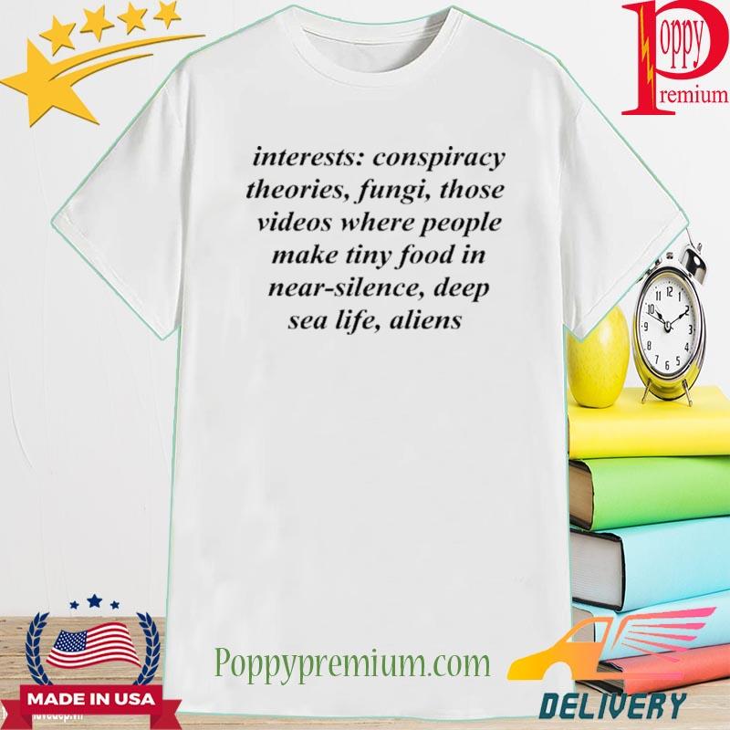 Official Interests Conspiracy Theories Fungi Those Videos Shirt