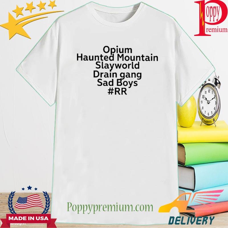 Opium Haunted Mountain Slayworld Drain Gang Sad Boys RR 2022 Shirt