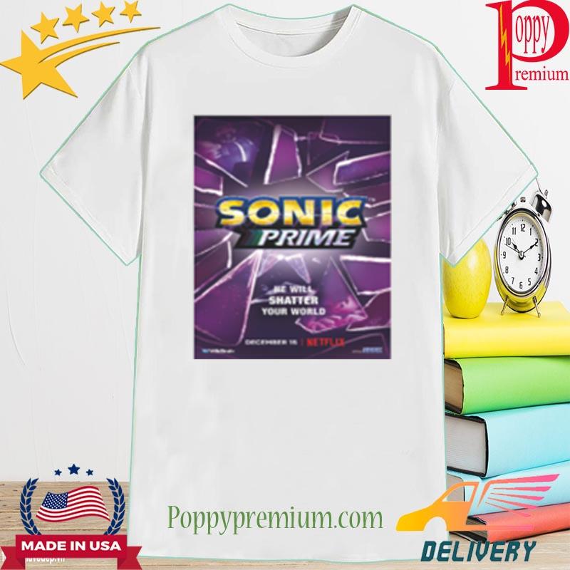 Sonic Prime He Will Shatter Your World December 15 Shirt