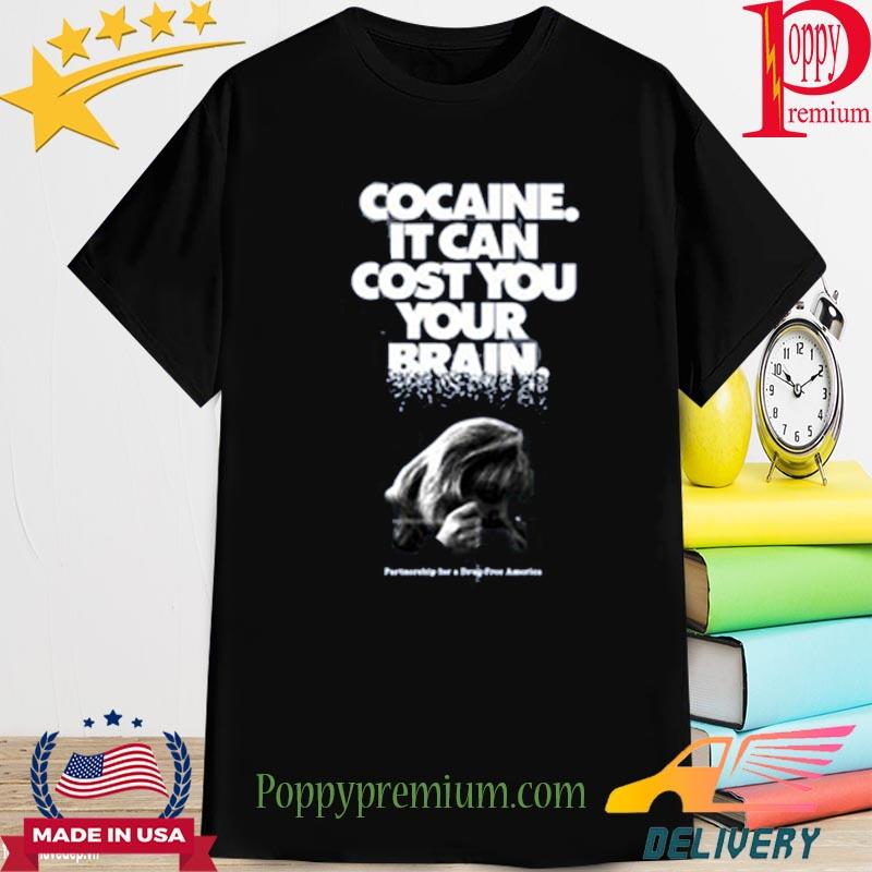 2022 cocaine It Can Cost You Your Brain 2022 Shirt