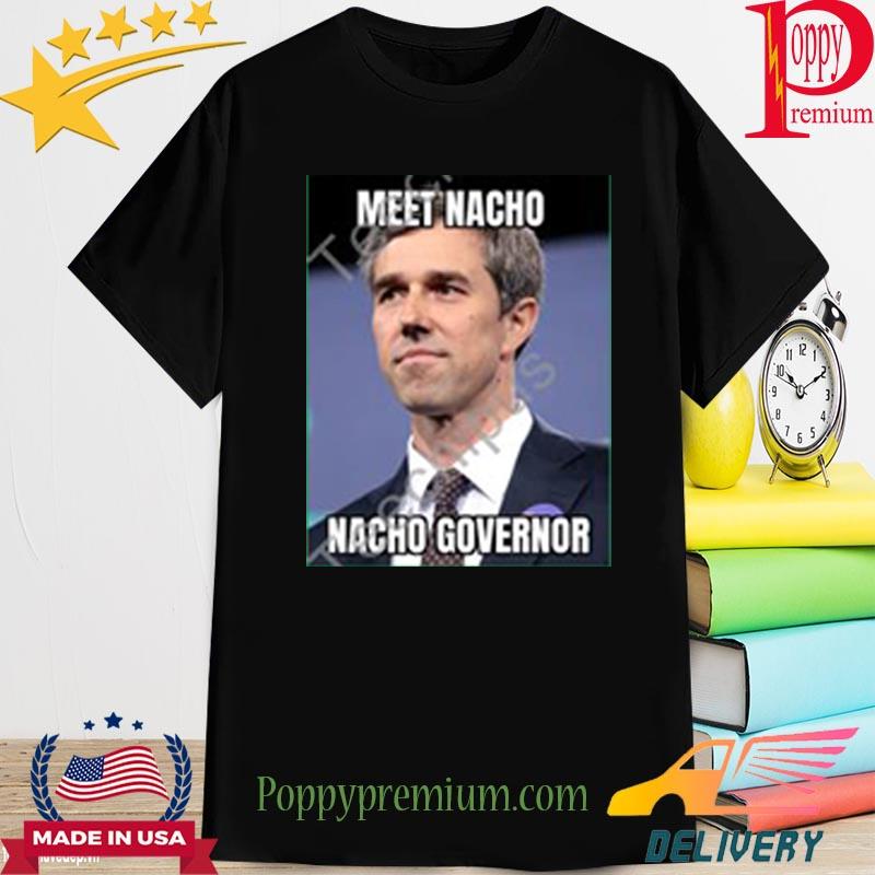 Beto O’rourke Meet Nacho Nacho Governor 2022 Shirt