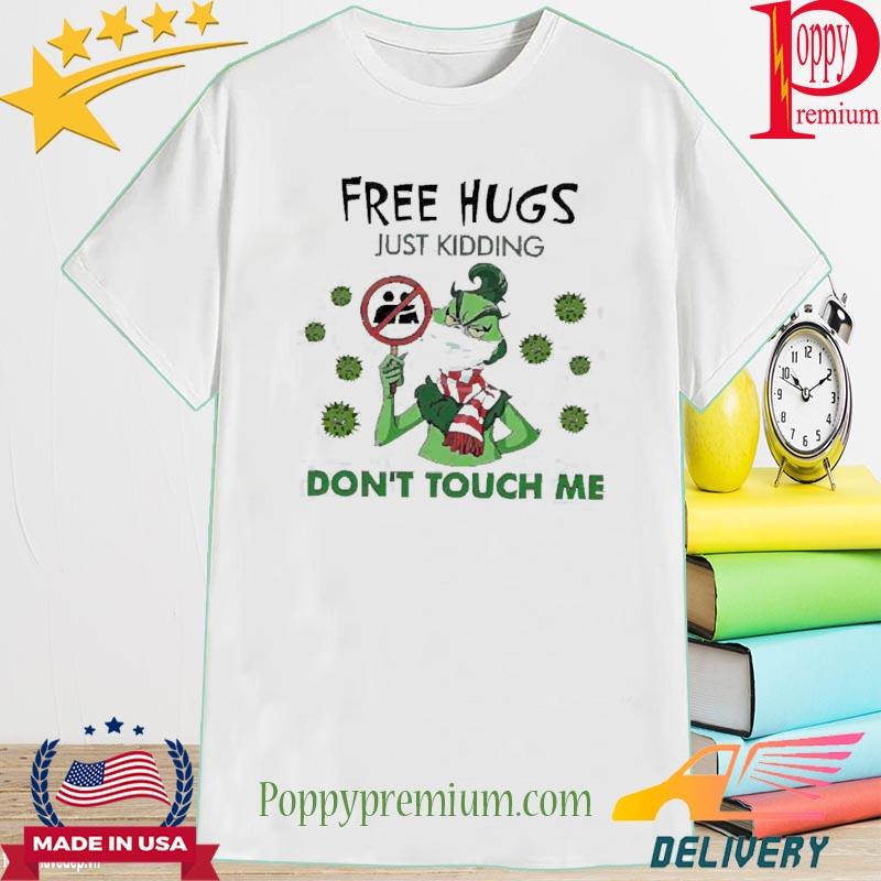 Grinch Free Hugs Just Kidding Don’t Touch Me Christmas Shirt