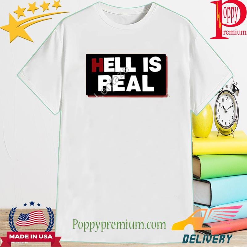 Hell Is Real 2022 Shirt