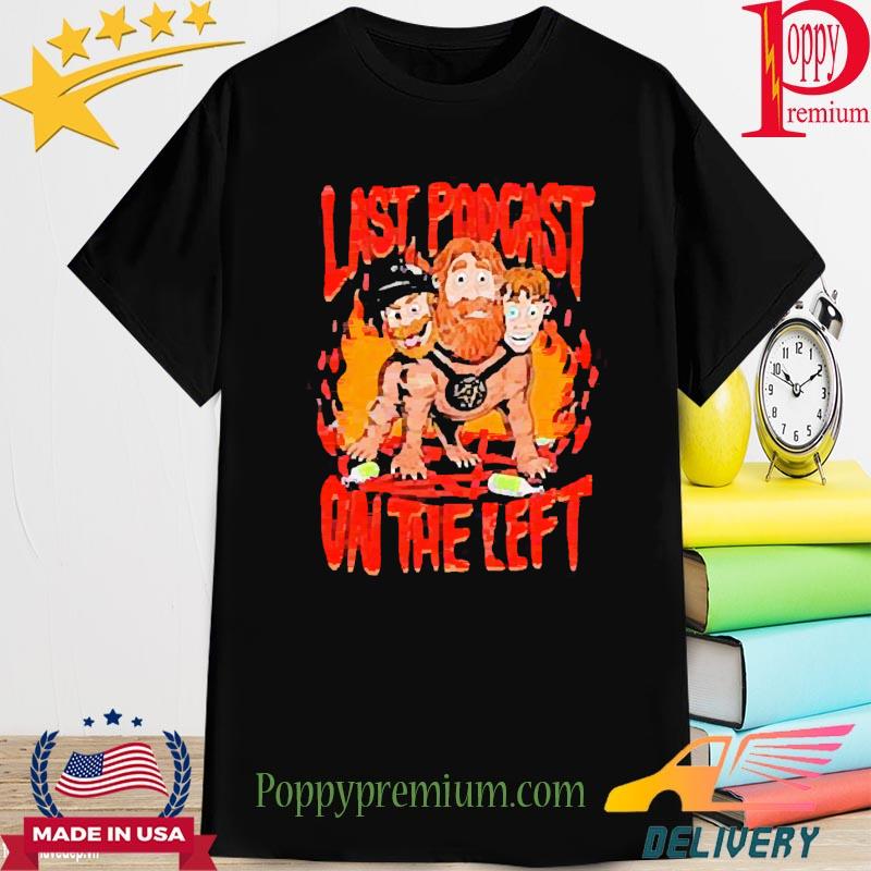 Last Podcast On The Left Shirt