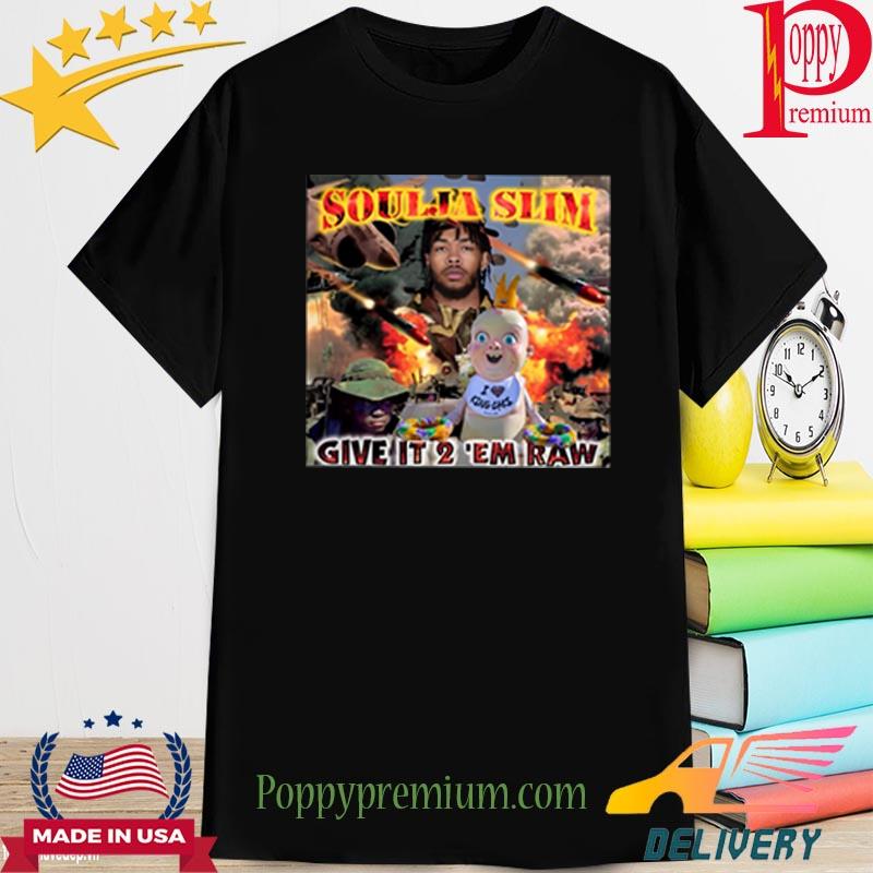 Official Give It To Em Raw Soulja Slim Shirt
