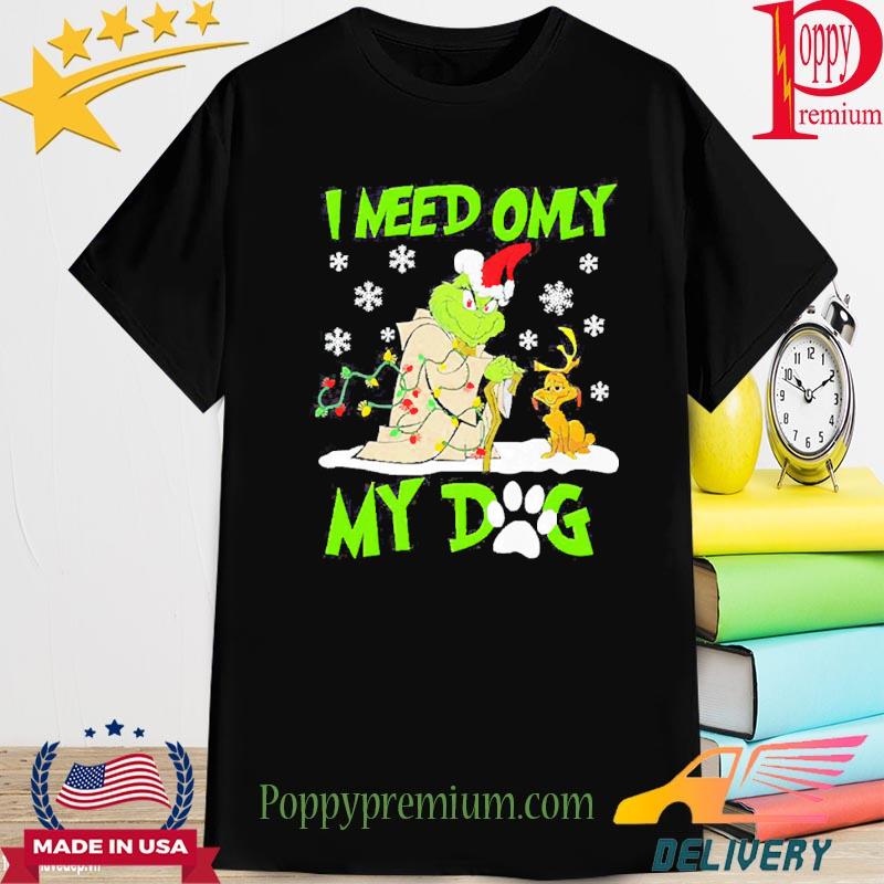 Official Grinch I Need Only My Dog Christmas Sweatshirt