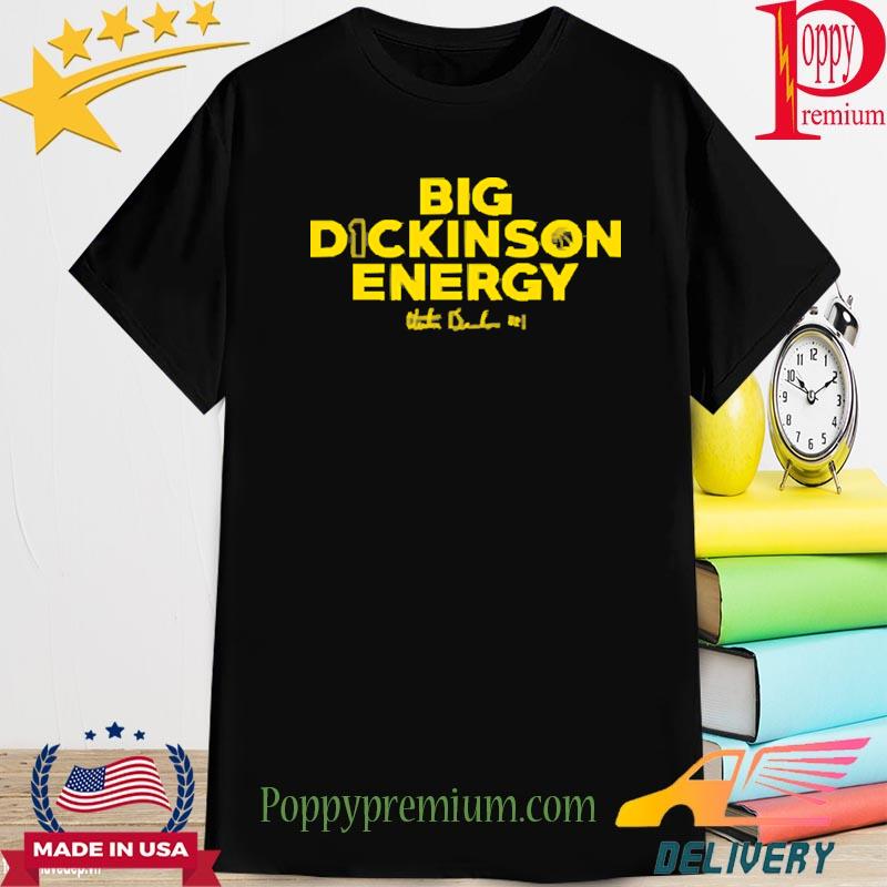 Official Michigan Wolverines Hunter Dickinson Big D1ckinson Energy Shirt