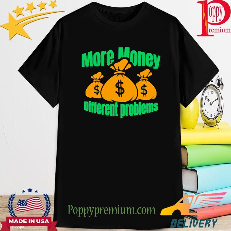 Official More Money Different Problem Shirt