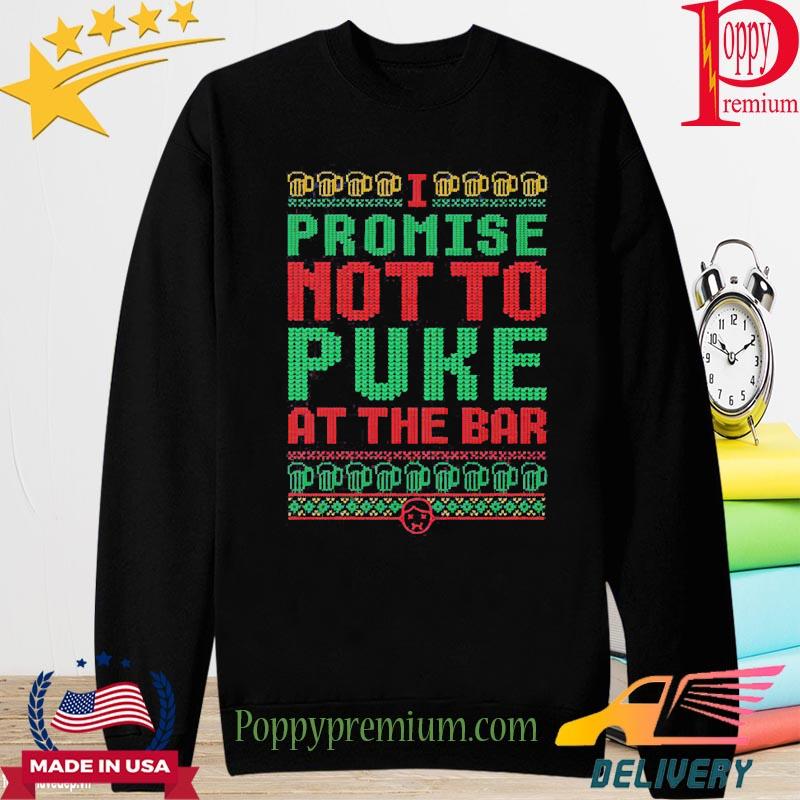 Official Promise Not To Puke Ugly Christmas Sweater long sleeve