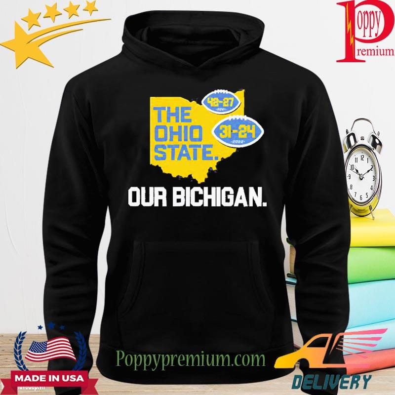 Official The Ohio State Our Bichigan Michigan Wolverines Shirt hoodie