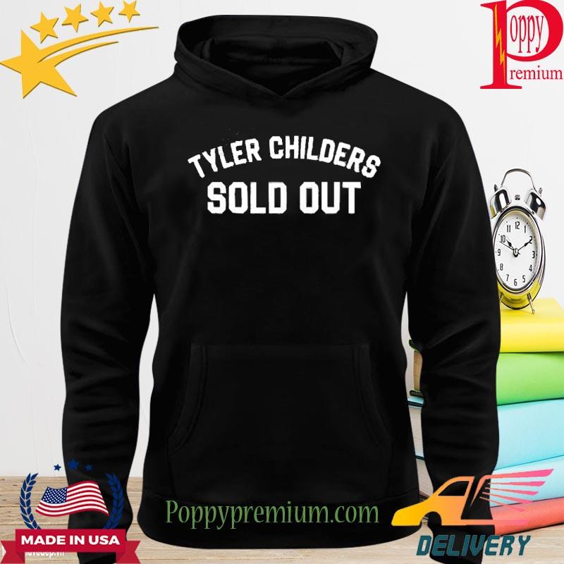Official Tyler Childers Sold Out Shirt hoodie