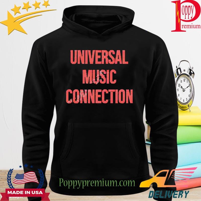 Official Universal Music Connections Shirt hoodie