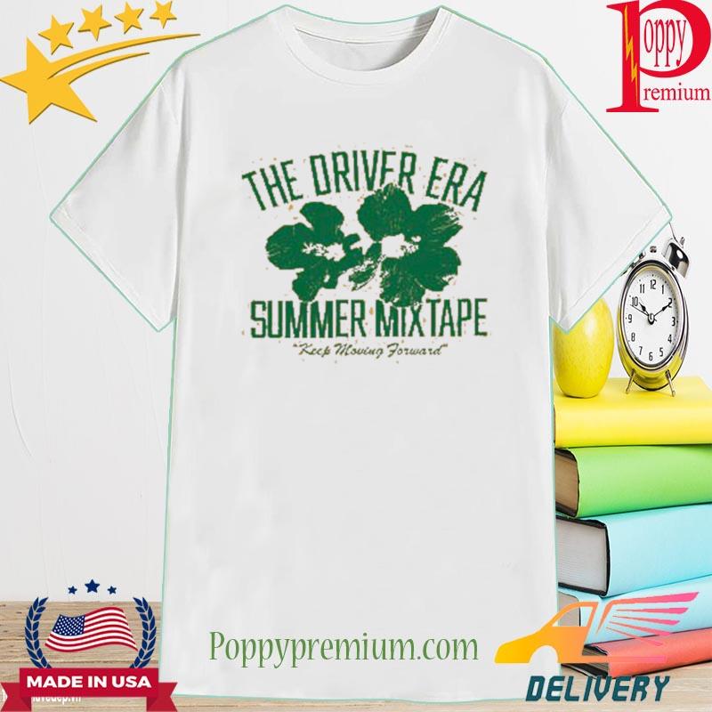 Premium the Driver Era Summer Mixtape Keep Moving Forward 2022 Shirts