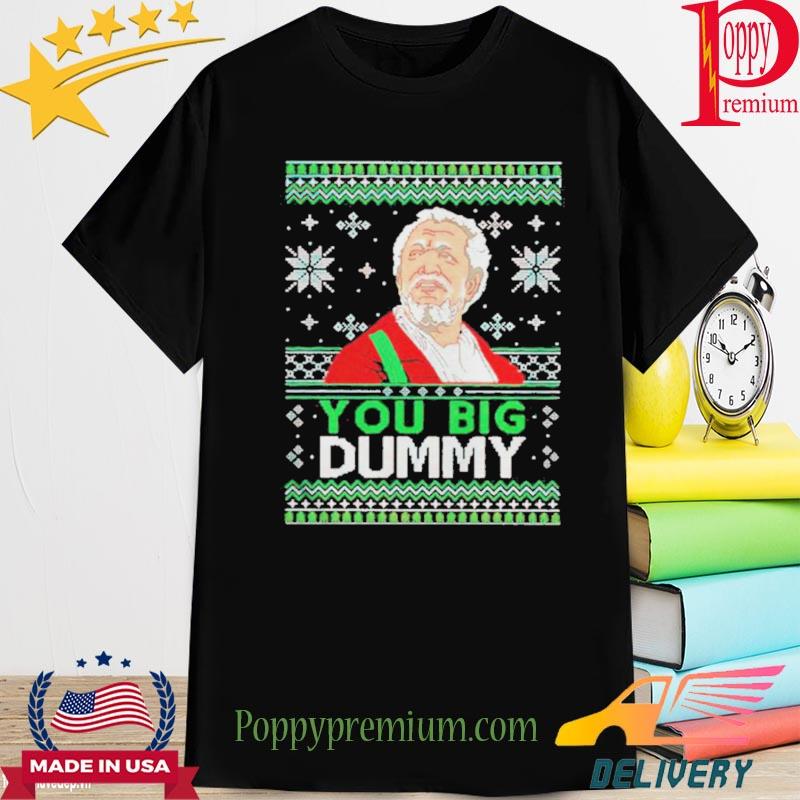 Premium you big dummy ugly Christmas 2022 Sweatshirt