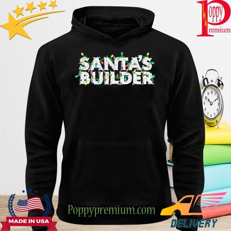 Santas Builder Christmas Sweats hoodie