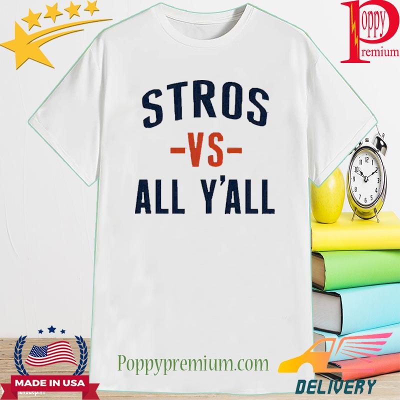 Stros vs All Y’all, Houston Baseball World Champions Shirt