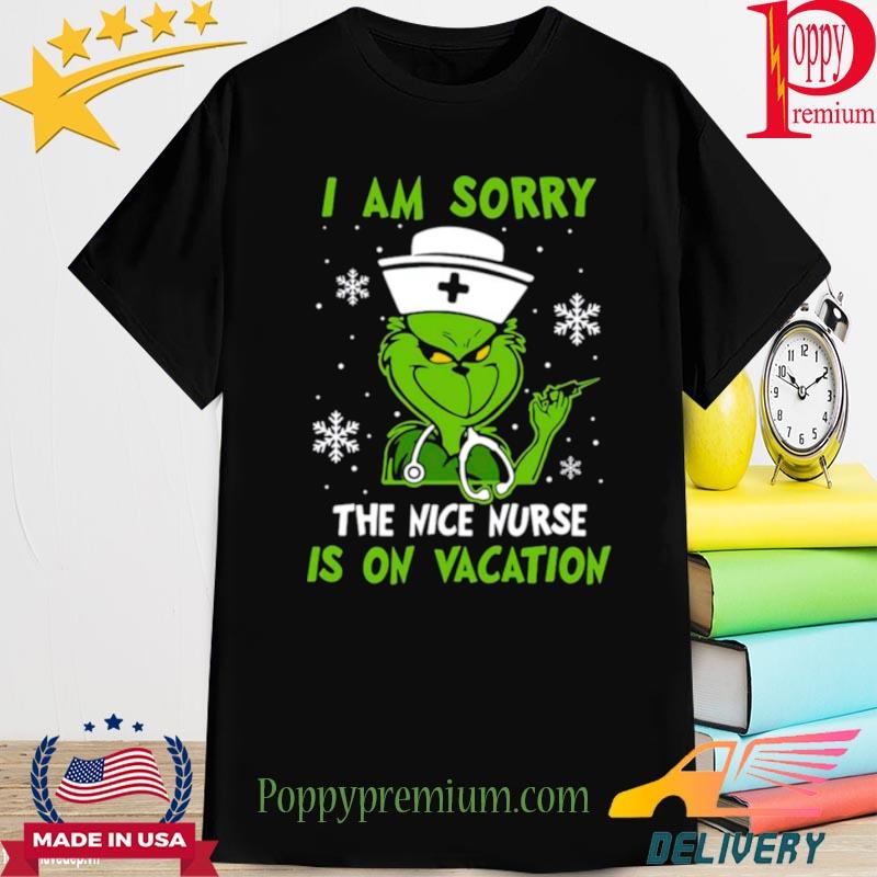 The Grinch I am sorry the nice Nurse is on vacation Christmas 2022 Sweatshirt