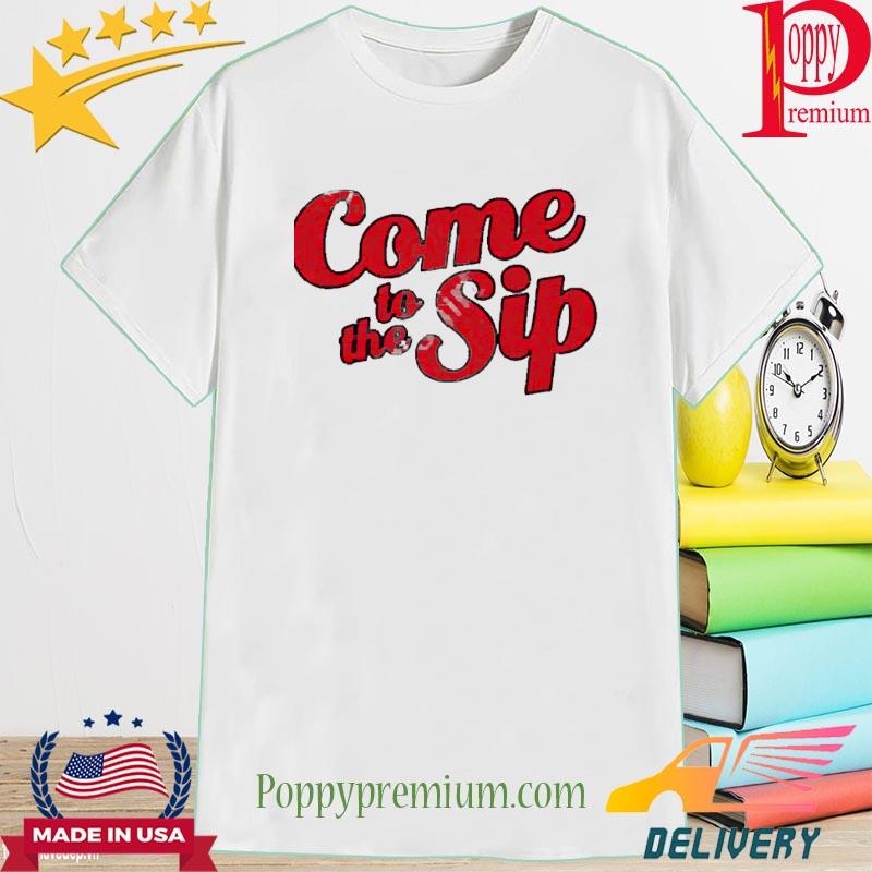 Brycen Sanders Come To The Sip Shirt
