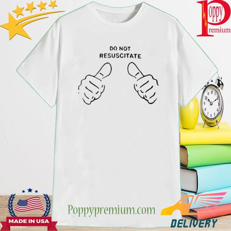 Do Not Resuscitate Thumbs Pointing Shirt