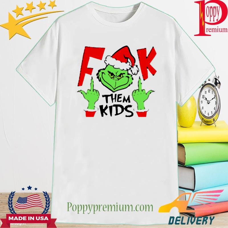 Fuck them kids funny Grinch Christmas Sweatshirt