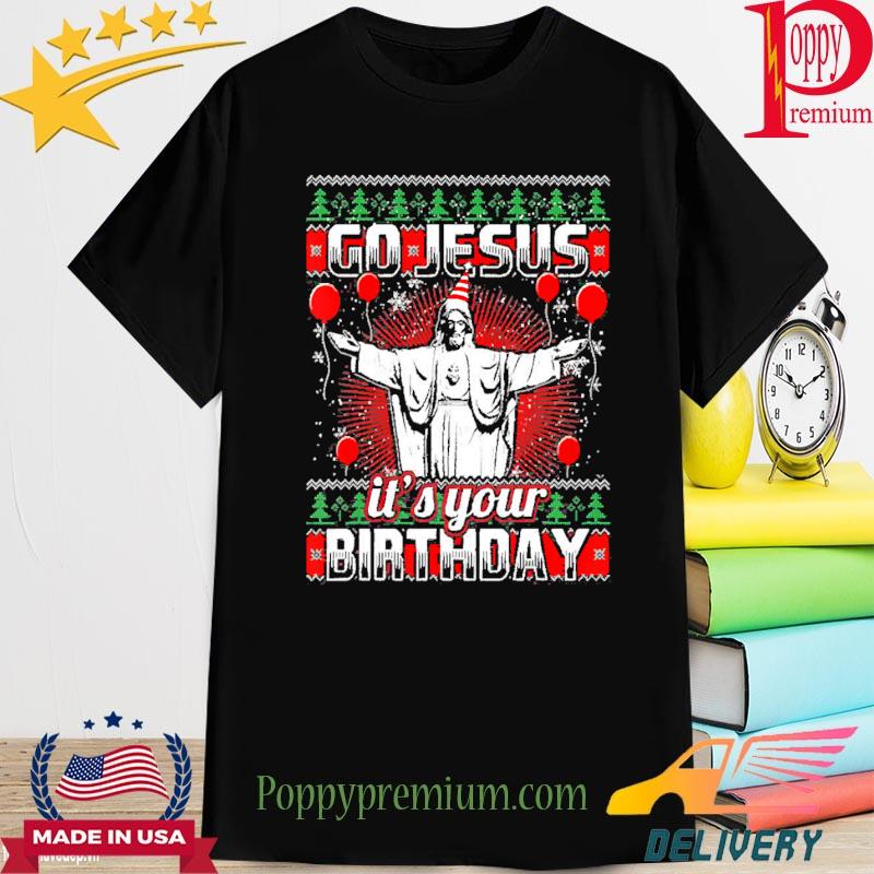 Go Jesus It’s Your Birthday Christian Ugly Christmas Sweater