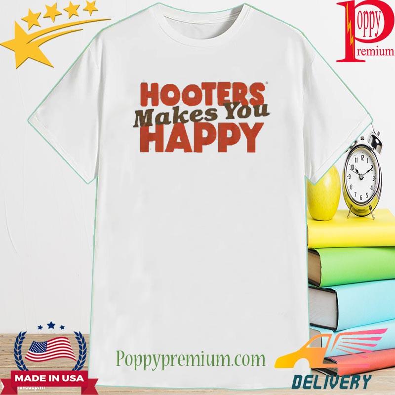 Hooters Makes You Happy 2022 Shirt