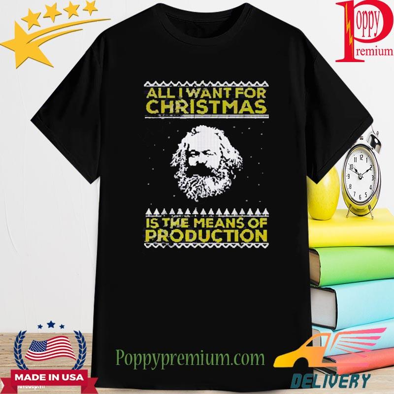 Melanin Mmaps All I Want For Christmas is the Means of Production Shirt